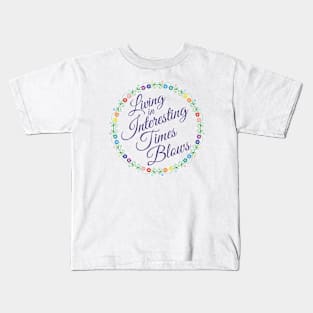 Living in Interesting Times Blows Kids T-Shirt